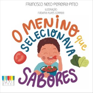 Seletividade alimentar na infância: Meu filho não come nada, e agora?