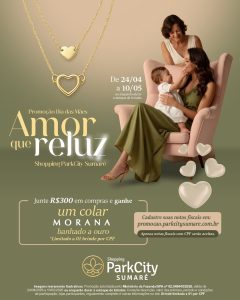 Dia das Mães: Shopping ParkCity Sumaré presenteia com colar banhado a ouro